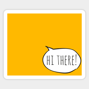 Cheerful HI THERE! with white speech bubble on yellow Magnet